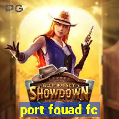 port fouad fc